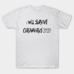 I Will Survive Corona 2020 T-Shirt T-Shirt